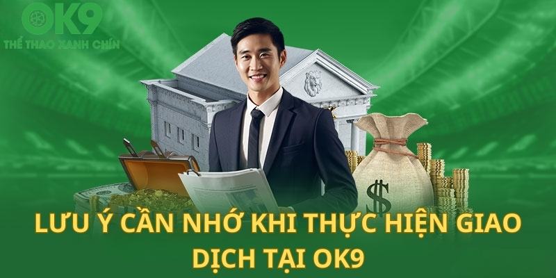 Nguyên tắc rút tiền tại nhà cái Ok9